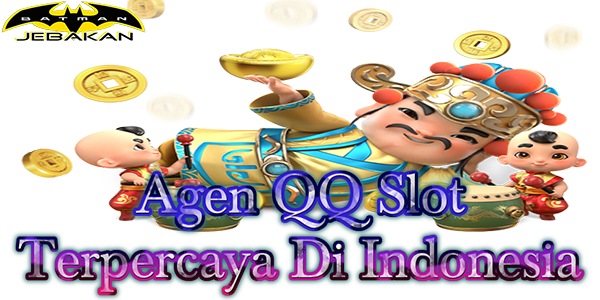 Agen QQ Slot